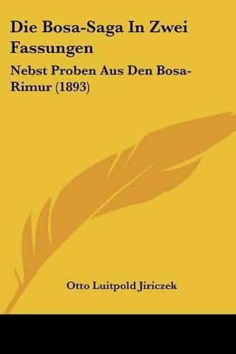 Cover image for Die Bosa-Saga in Zwei Fassungen: Nebst Proben Aus Den Bosa-Rimur (1893)