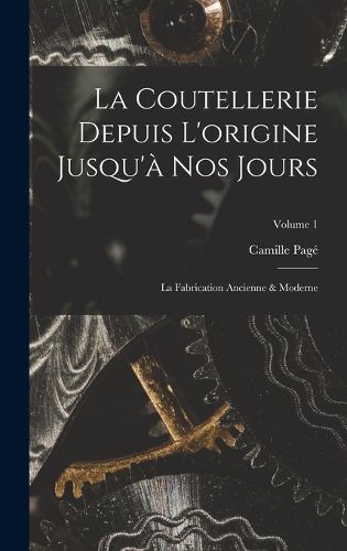 Cover image for La Coutellerie Depuis L'origine Jusqu'a Nos Jours