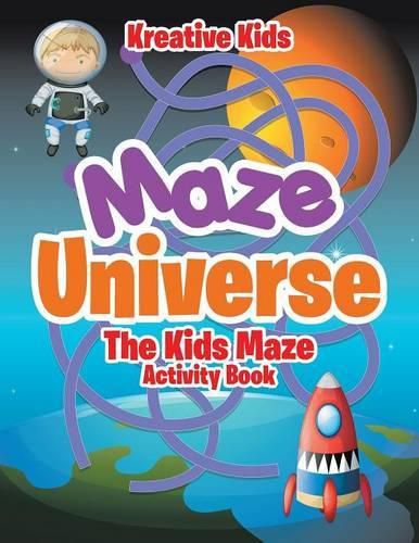 Maze Universe: The Kids Maze Activity Book