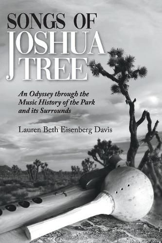 Cover image for Songs of Joshua Tree: An Odyssey Through the Music History of the Park and Its Surrounds