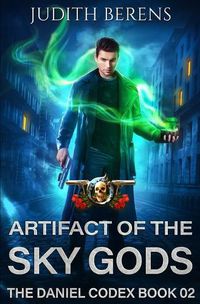 Cover image for Artifact Of The Sky Gods: An Urban Fantasy Action Adventure