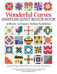 Cover image for Wonderful Curves Sampler Quilt Block Book: 30 Blocks, 14 Projects, Endless Possibilities