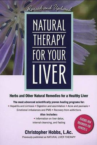 Natural Therapy for Your Liver: Herbs and Other Natural Remedies for a Healthy Liver