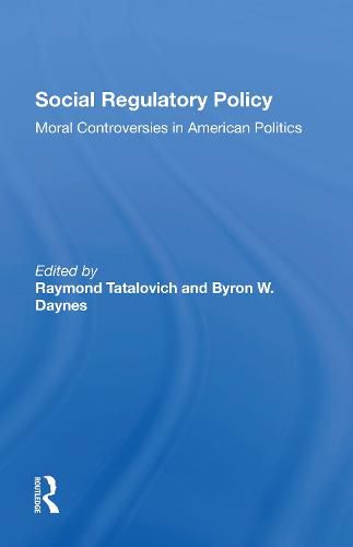 Cover image for Social Regulatory Policy: Moral Controversies in American Politics