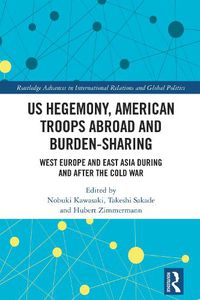 Cover image for US Hegemony, American Troops Abroad and Burden-Sharing