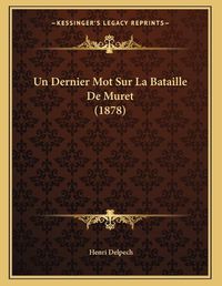 Cover image for Un Dernier Mot Sur La Bataille de Muret (1878)