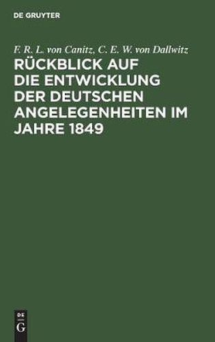 Ruckblick auf die Entwicklung der deutschen Angelegenheiten im Jahre 1849