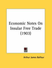 Cover image for Economic Notes on Insular Free Trade (1903)