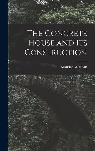 Cover image for The Concrete House and its Construction