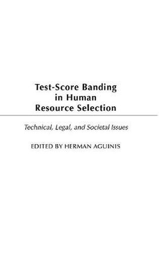 Cover image for Test-Score Banding in Human Resource Selection: Legal, Technical, and Societal Issues