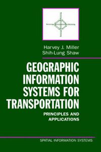 Cover image for Geographic Information Systems for Transportation: Principles and Applications