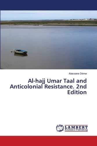 Cover image for Al-hajj Umar Taal and Anticolonial Resistance. 2nd Edition