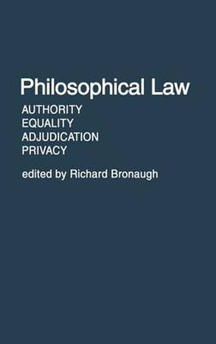 Cover image for Philosophical Law: Authority, Equality, Adjudication, Privacy