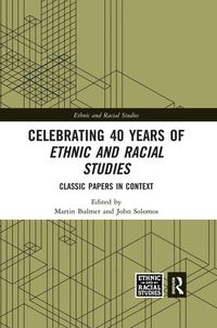 Cover image for Celebrating 40 Years of Ethnic and Racial Studies: Classic Papers in Context