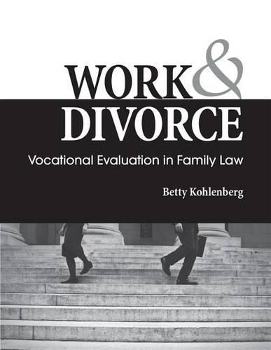 Cover image for Work & Divorce: Vocational Evaluation in Family Law