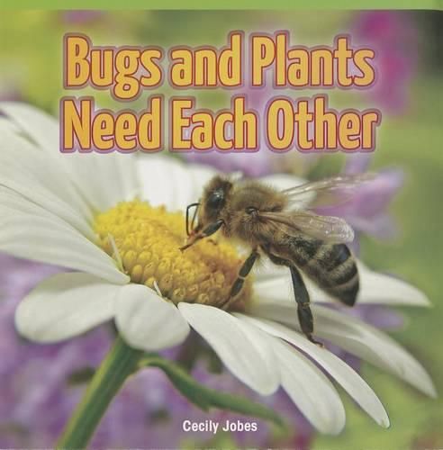 Cover image for Bugs and Plants Need Each Other