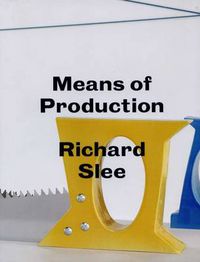 Cover image for Richard Slee - Means of Production