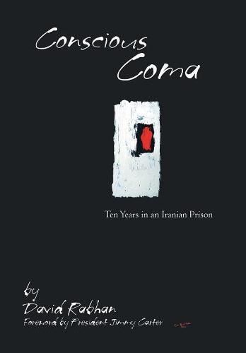 Cover image for Conscious Coma: Ten Years in an Iranian Prison