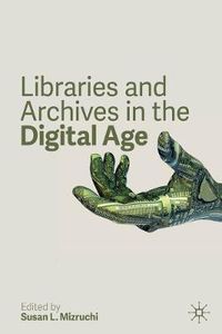 Cover image for Libraries and Archives in the Digital Age