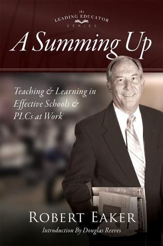 Cover image for Summing Up: Teaching and Learning in Effective Schools and Plcs at Work(r) (an Autobiographical Guide to School Improvement and Implementing the Plc at Work Process)