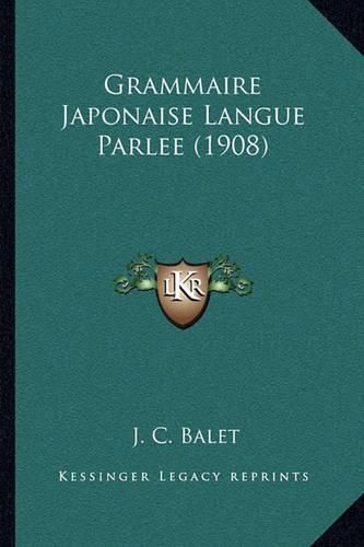 Cover image for Grammaire Japonaise Langue Parlee (1908)