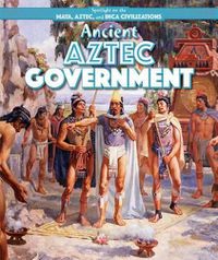 Cover image for Ancient Aztec Government