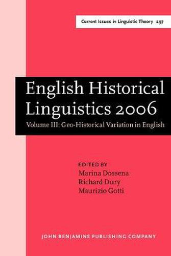 Cover image for English Historical Linguistics 2006: Selected papers from the fourteenth International Conference on English Historical Linguistics (ICEHL 14), Bergamo, 21-25 August 2006. Volume III: Geo-Historical Variation in English