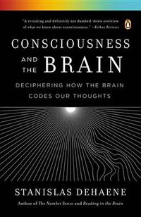 Cover image for Consciousness and the Brain: Deciphering How the Brain Codes Our Thoughts