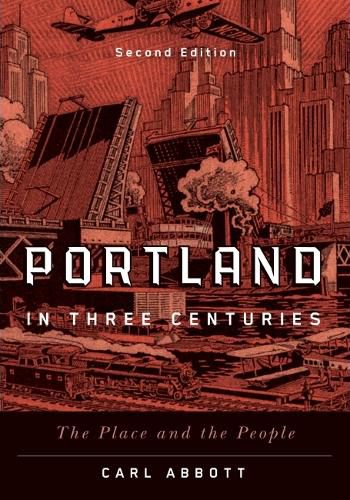 Cover image for Portland in Three Centuries: The Place and the People