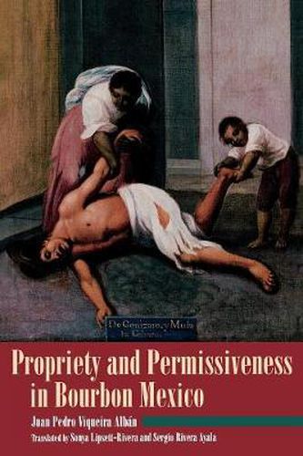 Cover image for Propriety and Permissiveness in Bourbon Mexico