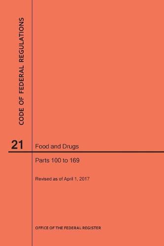 Cover image for Code of Federal Regulations Title 21, Food and Drugs, Parts 100-169, 2017
