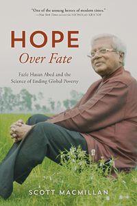 Cover image for Hope Over Fate: Fazle Hasan Abed and the Science of Ending Global Poverty