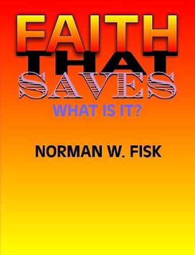 Cover image for Faith That Saves (What Is It?)