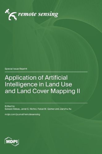 Cover image for Application of Artificial Intelligence in Land Use and Land Cover Mapping II
