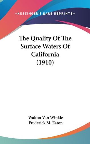 Cover image for The Quality of the Surface Waters of California (1910)