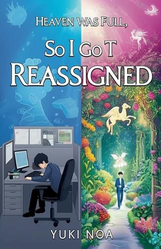 Cover image for Heaven Was Full, So I Got Reassigned