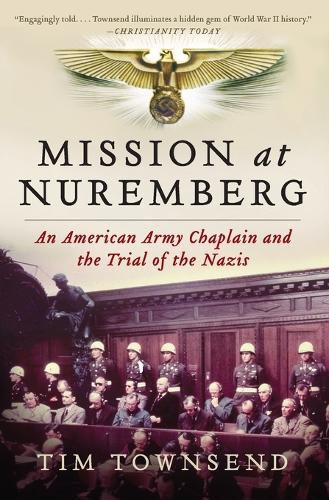 Cover image for Mission at Nuremberg: An American Army Chaplain and the Trial of the Nazis