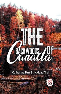 Cover image for The Backwoods of Canada