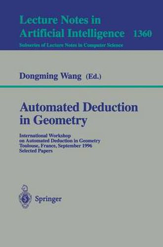 Cover image for Automated Deduction in Geometry: International Workshop on Automated Deduction in Geometry, Toulouse, France, September 27-29, 1996, Selected Papers