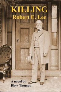 Cover image for KILLING Robert E. Lee