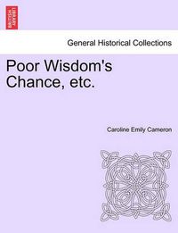 Cover image for Poor Wisdom's Chance, Etc.