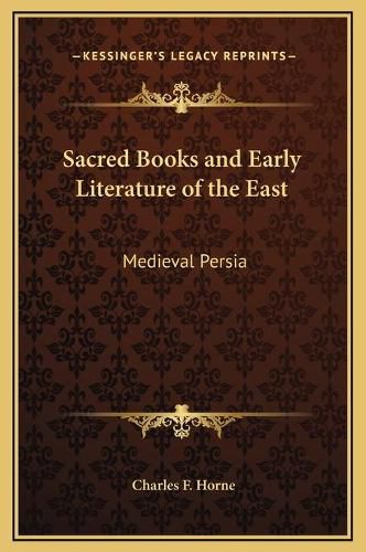 Sacred Books and Early Literature of the East: Medieval Persia