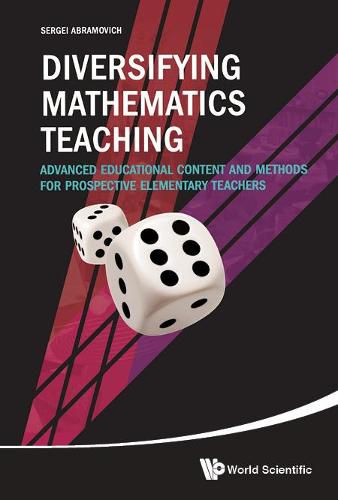 Cover image for Diversifying Mathematics Teaching: Advanced Educational Content And Methods For Prospective Elementary Teachers