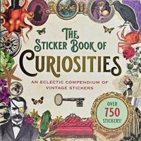 Cover image for The Sticker Book of Curiosities (Over 750 Stickers)