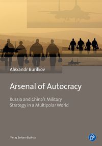 Cover image for Arsenal of Autocracy: Russia and China's Military Strategy in a Multipolar World