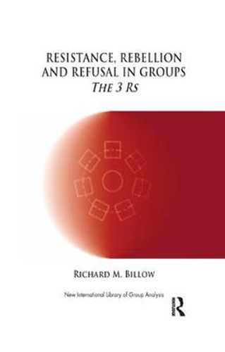 Cover image for Resistance, Rebellion and Refusal in Groups: The 3 Rs