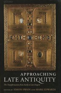 Cover image for Approaching Late Antiquity: The Transformation from Early to Late Empire