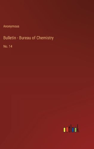 Cover image for Bulletin - Bureau of Chemistry