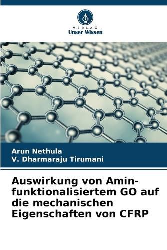 Cover image for Auswirkung von Amin-funktionalisiertem GO auf die mechanischen Eigenschaften von CFRP