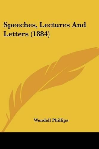 Cover image for Speeches, Lectures and Letters (1884)